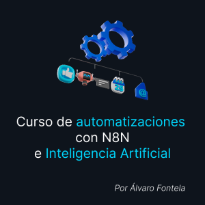Curso de automatizaciones con N8N e Inteligencia Artificial